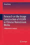 E-Book (pdf) Research on the Image Construction of ASEAN in Chinese Mainstream Media von Qiong Dang
