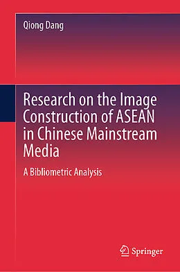 E-Book (pdf) Research on the Image Construction of ASEAN in Chinese Mainstream Media von Qiong Dang