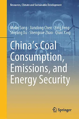E-Book (pdf) China's Coal Consumption, Emissions, and Energy Security von Malin Song, Jiandong Chen, Ying Feng
