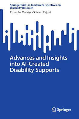 E-Book (pdf) Advances and Insights into AI-Created Disability Supports von Rishabha Malviya, Shivam Rajput