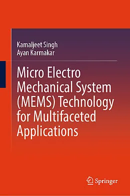 E-Book (pdf) Micro Electro Mechanical System (MEMS) Technology for Multifaceted Applications von Kamaljeet Singh, Ayan Karmakar