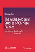 E-Book (pdf) The Archaeological Studies of Chinese Palaces von Hongxun Yang
