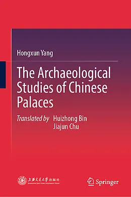 E-Book (pdf) The Archaeological Studies of Chinese Palaces von Hongxun Yang