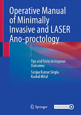 E-Book (pdf) Operative Manual of Minimally Invasive and LASER Ano-proctology von Sanjay Kumar Singla, Kushal Mital
