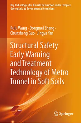 E-Book (pdf) Structural Safety Early Warning and Treatment Technology of Metro Tunnel in Soft Soils von Rulu Wang, Dongmei Zhang, Chunsheng Guo