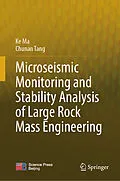 E-Book (pdf) Microseismic Monitoring and Stability Analysis of Large Rock Mass Engineering von Ke Ma, Chunan Tang