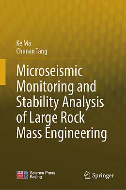 E-Book (pdf) Microseismic Monitoring and Stability Analysis of Large Rock Mass Engineering von Ke Ma, Chunan Tang