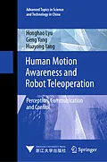E-Book (pdf) Human Motion Awareness and Robot Teleoperation von Honghao Lyu, Geng Yang, Huayong Yang