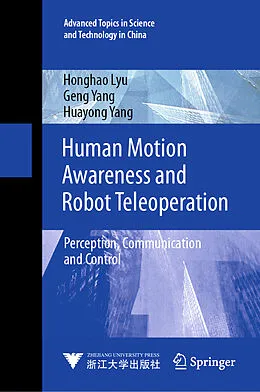 E-Book (pdf) Human Motion Awareness and Robot Teleoperation von Honghao Lyu, Geng Yang, Huayong Yang