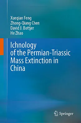 E-Book (pdf) Ichnology of the Permian-Triassic Mass Extinction in China von Xueqian Feng, Zhong-Qiang Chen, David J. Bottjer
