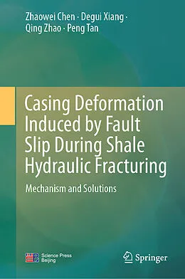 E-Book (pdf) Casing Deformation Induced by Fault Slip During Shale Hydraulic Fracturing von Zhaowei Chen, Degui Xiang, Qing Zhao