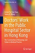 E-Book (pdf) Doctors' Work in the Public Hospital Sector in Hong Kong von Evelyn Tsz Yan Chan, Sunny H. Wong