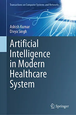 E-Book (pdf) Artificial Intelligence in Modern Healthcare System von Ashish Kumar, Divya Singh