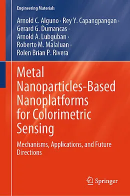 E-Book (pdf) Metal Nanoparticles-Based Nanoplatforms for Colorimetric Sensing von Arnold C. Alguno, Rey Y. Capangpangan, Gerard G. Dumancas