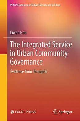 E-Book (pdf) The Integrated Service in Urban Community Governance von Liwen Hou