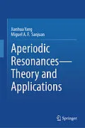 E-Book (pdf) Aperiodic Resonances - Theory and Applications von Jianhua Yang, Miguel A. F. Sanjuan