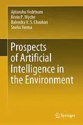E-Book (pdf) Prospects of Artificial Intelligence in the Environment von Ajitanshu Vedrtnam, Kevin P. Wyche, Balendra V. S. Chauhan
