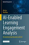 E-Book (pdf) AI-Enabled Learning Engagement Analysis von Zhi Liu, Yao Xiao
