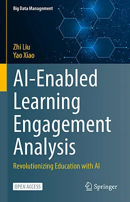 E-Book (pdf) AI-Enabled Learning Engagement Analysis von Zhi Liu, Yao Xiao