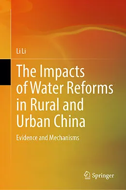E-Book (pdf) The Impacts ofWater Reforms in Ruraland Urban China von Li Li