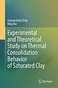 E-Book (pdf) Experimental and Theoretical Study on Thermal Consolidation Behavior of Saturated Clay von Guangchang Yang, Bing Bai