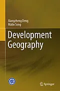 E-Book (pdf) Development Geography von Xiangzheng Deng, Malin Song