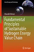 E-Book (pdf) Fundamental Principles of Sustainable Hydrogen Energy Value Chain von Chaouki Ghenai