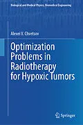 E-Book (pdf) Optimization Problems in Radiotherapy for Hypoxic Tumors von Alexei V. Chvetsov