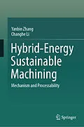 E-Book (pdf) Hybrid-Energy Sustainable Machining von Yanbin Zhang, Changhe Li
