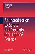 E-Book (pdf) An Introduction to Safety and Security Intelligence Science von Bing Wang, Chao Wu