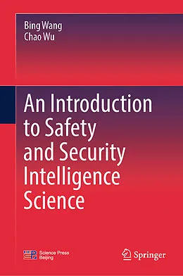 E-Book (pdf) An Introduction to Safety and Security Intelligence Science von Bing Wang, Chao Wu