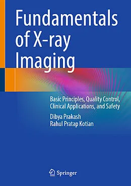 E-Book (pdf) Fundamentals of X-ray Imaging von Dibya Prakash, Rahul Pratap Kotian