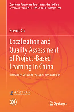 E-Book (pdf) Localization and Quality Assessment of Project-Based Learning in China von Xuemei Xia