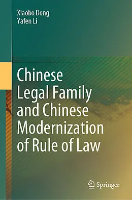 E-Book (pdf) Chinese Legal Family and Chinese Modernization of Rule of Law von Xiaobo Dong, Yafen Li