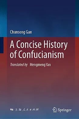 E-Book (pdf) A Concise History of Confucianism von Chunsong Gan