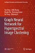 E-Book (pdf) Graph Neural Network for Hyperspectral Image Clustering von Yao Ding, Zhili Zhang, Haojie Hu