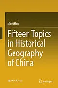 E-Book (pdf) Fifteen Topics in Historical Geography of China von Maoli Han