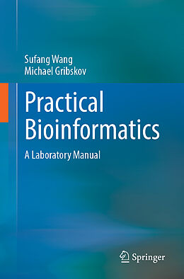 Kartonierter Einband Practical Bioinformatics von Sufang Wang, Michael Gribskov