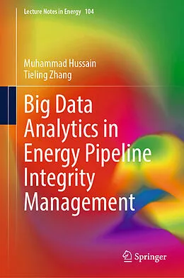 E-Book (pdf) Big Data Analytics in Energy Pipeline Integrity Management von Muhammad Hussain, Tieling Zhang