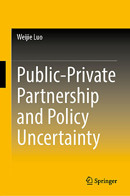 Fester Einband Public-Private Partnership and Policy Uncertainty von Weijie Luo