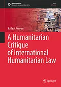 E-Book (pdf) A Humanitarian Critique of International Humanitarian Law von Kailash Jeenger