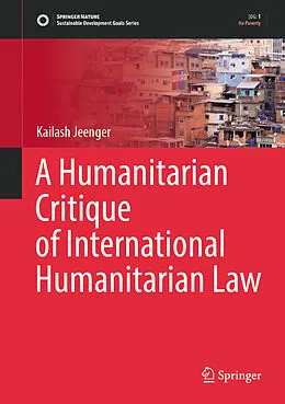 E-Book (pdf) A Humanitarian Critique of International Humanitarian Law von Kailash Jeenger