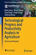 E-Book (pdf) Technological Progress and Productivity Analysis in Agriculture von Binlei Gong, Shurui Zhang, Shuo Wang