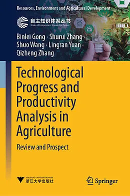E-Book (pdf) Technological Progress and Productivity Analysis in Agriculture von Binlei Gong, Shurui Zhang, Shuo Wang