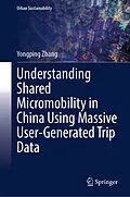 E-Book (pdf) Understanding Shared Micromobility in China Using Massive User-Generated Trip Data von Yongping Zhang