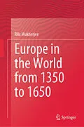 E-Book (pdf) Europe in the World from 1350 to 1650 von Rila Mukherjee