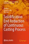 E-Book (pdf) Solidification End Reduction of Continuous Casting Process von Cheng Ji, Miaoyong Zhu, Rui Guan