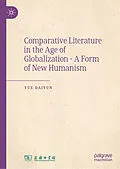 E-Book (pdf) Comparative Literature in the Age of Globalization - A Form of New Humanism von Yue Daiyun