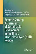 E-Book (pdf) Remote Sensing Assessment of Sustainable Development in the Hindu Kush-Himalayan (HKH) Region von Shanlong Lu, Harrison Odion Ikhumhen, Xin Du