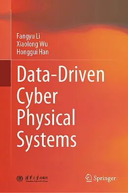 E-Book (pdf) Data-Driven Cyber Physical Systems von Fangyu Li, Xiaolong Wu, Honggui Han